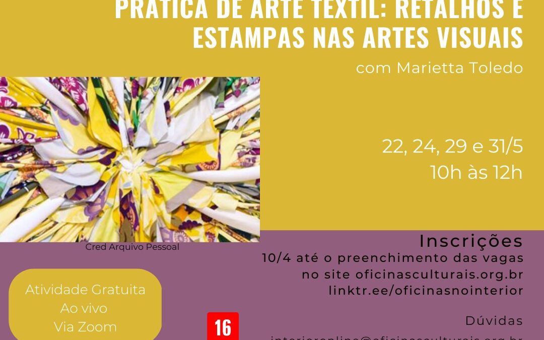 OFICINA: PRÁTICA DE ARTE TÊXTIL – RETALHOS E ESTAMPAS NAS ARTES VISUAIS